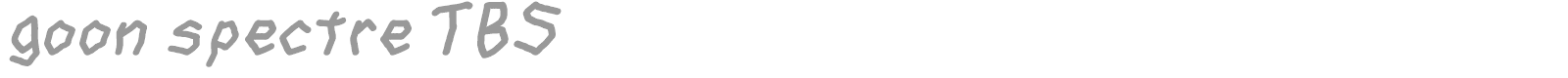goon spectre TBS font preview